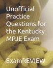 Image for Unofficial Practice Questions for the Kentucky MPJE Exam