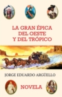 Image for La Gran Epica del Oeste Y del Tropico