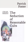 Image for The Seduction of Reasonable Cults