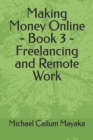 Image for Making Money Online - Book 3 - Freelancing and Remote Work