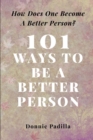 Image for 101 Ways To Be a Better Person