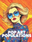 Image for Pop Art Populations : A Colorful Expressions: Discover the Pop Art style in this unique coloring book