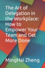Image for The Art of Delegation in the Workplace