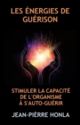 Image for Les Energies de Guerison : Stimuler La Capacite de l&#39;Organisme A s&#39;Auto-Guerir