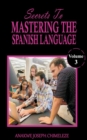 Image for Secrets to mastering the Spanish Language