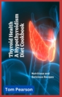 Image for Thyroid Health : A Hypothyroidism Diet Cookbook with 100+ Nutritious and Delicious Recipes