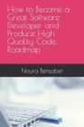 Image for How to Become a Great Software Developer and Produce High Quality Code