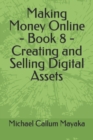 Image for Making Money Online - Book 8 - Creating and Selling Digital Assets