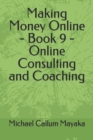 Image for Making Money Online - Book 9 - Online Consulting and Coaching