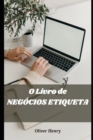 Image for O Livro de NEGOCIOS ETIQUETA