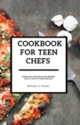 Image for Cookbook for Teen Chefs : Super Easy and Delicious Recipes You&#39;ll Love to cook and eat