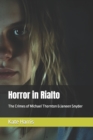 Image for Horror in Rialto : The Crimes of Michael Thornton &amp; Janeen Snyder
