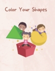 Image for Color Your Shapes