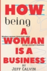 Image for How Being A Woman Is A Business