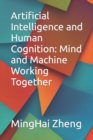 Image for Artificial Intelligence and Human Cognition : Mind and Machine Working Together