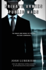 Image for Private Armies, Public Wars