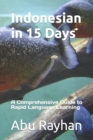 Image for Indonesian in 15 Days : A Comprehensive Guide to Rapid Language Learning
