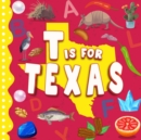Image for T is for Texas