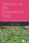 Image for Elements of the Environment - Trees : Part of the NetZero project