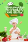 Image for Vegan Cooking with Kids