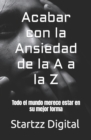 Image for Acabar con la Ansiedad de la A a la Z