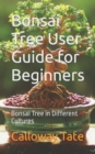 Image for Bonsai Tree User Guide for Beginners : Bonsai Tree in Different Cultures