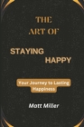 Image for The Art of Staying Happy