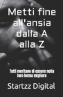 Image for Metti fine all&#39;ansia dalla A alla Z