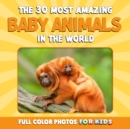 Image for The 30 Most Amazing Baby Animals in the World