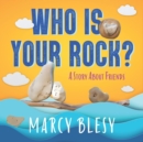 Image for Who is Your Rock? : A Story About Friends
