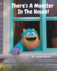 Image for There&#39;s A Monster In The House!