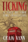 Image for Ticking : A Tale of Two Time Travellers