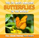 Image for The 30 Most Amazing Butterflies in the World
