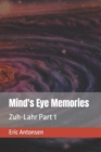 Image for Mind&#39;s Eye Memories : Zuh-Lahr Part 1