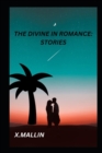 Image for The Divine in Romance : Stories