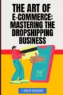 Image for The Art of E-commerce : Mastering the Dropshipping Business