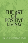 Image for The Art of Positive Living