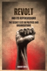 Image for Revolt and Its Repercussions : The Secret Elite in Politics and Organisations