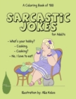 Image for A Coloring Book of 100 Sarcastic Jokes : The best ironic gift ever