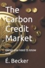 Image for The Carbon Credit Market : things you need to know now