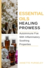 Image for Essential Oils Healing Prowess : Autoimmune For With Inflammatory Soothing Properties