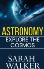 Image for Astronomy : Explore the Cosmos