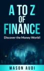 Image for A to Z of Finance : Discover the Money World!