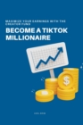 Image for Become a TikTok Millionaire : Maximize Your Earnings with the Creator Fund