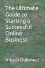 Image for The Ultimate Guide to Starting a Successful Online Business