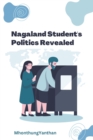 Image for Nagaland&#39;s Student Politics Revealed