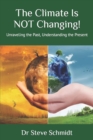 Image for The Climate Is NOT Changing! : Unraveling the Past, Understanding the Present
