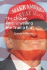 Image for The Chosen One : Unveiling the Trump Era