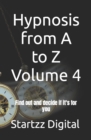 Image for Hypnosis from A to Z Volume 4 : Find out and decide if it&#39;s for you