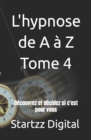 Image for L&#39;hypnose de A a Z Tome 4